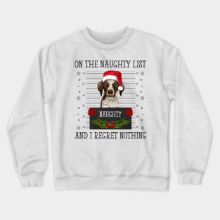 On The Naughty List, And I Regret Nothing Crewneck Sweatshirt